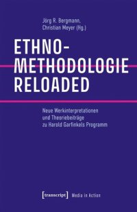 cover of the book Ethnomethodologie reloaded: Neue Werkinterpretationen und Theoriebeiträge zu Harold Garfinkels Programm