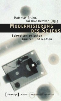 cover of the book Modernisierung des Sehens: Sehweisen zwischen Künsten und Medien