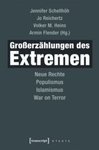 cover of the book Großerzählungen des Extremen: Neue Rechte, Populismus, Islamismus, War on Terror