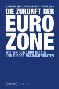 cover of the book Die Zukunft der Eurozone: Wie wir den Euro retten und Europa zusammenhalten