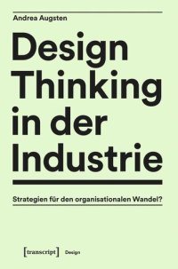 cover of the book Design Thinking in der Industrie: Strategien für den organisationalen Wandel?