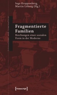 cover of the book Fragmentierte Familien: Brechungen einer sozialen Form in der Moderne