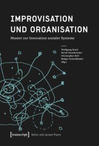 cover of the book Improvisation und Organisation: Muster zur Innovation sozialer Systeme