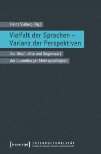 cover of the book Vielfalt der Sprachen - Varianz der Perspektiven: Zur Geschichte und Gegenwart der Luxemburger Mehrsprachigkeit