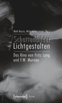 cover of the book Schattenbilder - Lichtgestalten: Das Kino von Fritz Lang und F.W. Murnau. Filmstudien