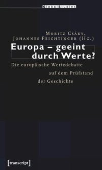 cover of the book Europa - geeint durch Werte?: Die europäische Wertedebatte auf dem Prüfstand der Geschichte