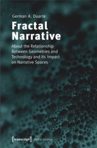 cover of the book Fractal Narrative: About the Relationship Between Geometries and Technology and Its Impact on Narrative Spaces