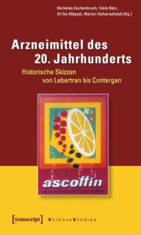 cover of the book Arzneimittel des 20. Jahrhunderts: Historische Skizzen von Lebertran bis Contergan