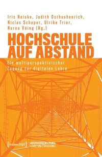 cover of the book Hochschule auf Abstand: Ein multiperspektivischer Zugang zur digitalen Lehre