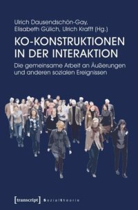 cover of the book Ko-Konstruktionen in der Interaktion: Die gemeinsame Arbeit an Äußerungen und anderen sozialen Ereignissen