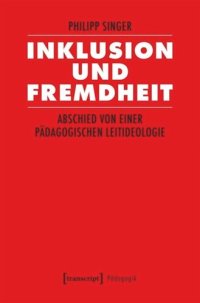 cover of the book Inklusion und Fremdheit: Abschied von einer pädagogischen Leitideologie