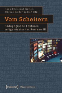 cover of the book Vom Scheitern: Pädagogische Lektüren zeitgenössischer Romane III