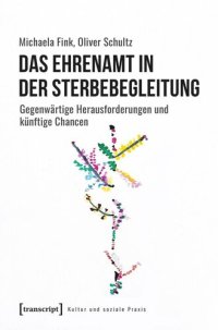 cover of the book Das Ehrenamt in der Sterbebegleitung: Gegenwärtige Herausforderungen und künftige Chancen