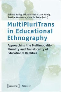 cover of the book MultiPluriTrans in Educational Ethnography: Approaching the Multimodality, Plurality and Translocality of Educational Realities