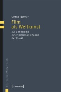 cover of the book Film als Weltkunst: Zur Genealogie einer Reflexionstheorie der Kunst