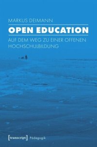 cover of the book Open Education: Auf dem Weg zu einer offenen Hochschulbildung