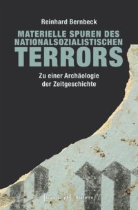 cover of the book Materielle Spuren des nationalsozialistischen Terrors: Zu einer Archäologie der Zeitgeschichte