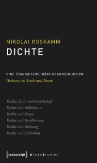 cover of the book Dichte: Eine transdisziplinäre Dekonstruktion. Diskurse zu Stadt und Raum