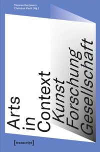 cover of the book Arts in Context - Kunst, Forschung, Gesellschaft