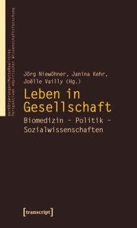 cover of the book Leben in Gesellschaft: Biomedizin - Politik - Sozialwissenschaften