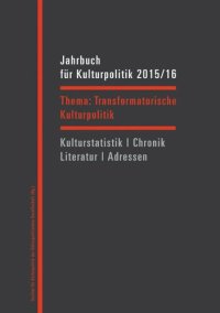 cover of the book Jahrbuch für Kulturpolitik 2015/16: Transformatorische Kulturpolitik