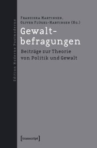 cover of the book Gewaltbefragungen: Beiträge zur Theorie von Politik und Gewalt