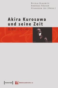 cover of the book Akira Kurosawa und seine Zeit