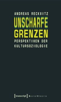 cover of the book Unscharfe Grenzen: Perspektiven der Kultursoziologie