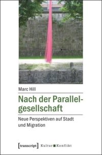 cover of the book Nach der Parallelgesellschaft: Neue Perspektiven auf Stadt und Migration