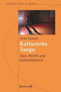 cover of the book Kulturerbe Tango: Tanz, Politik und Kulturindustrie