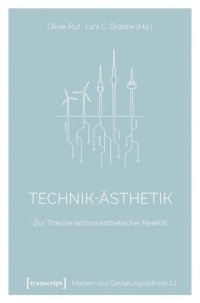 cover of the book Technik-Ästhetik: Zur Theorie techno-ästhetischer Realität