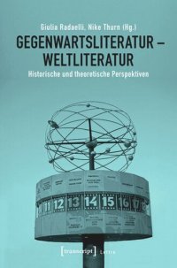 cover of the book Gegenwartsliteratur - Weltliteratur: Historische und theoretische Perspektiven