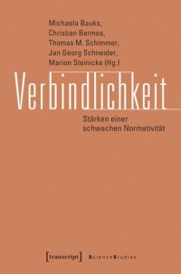 cover of the book Verbindlichkeit: Stärken einer schwachen Normativität