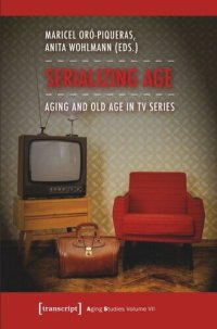 cover of the book Serializing Age: Aging and Old Age in TV Series