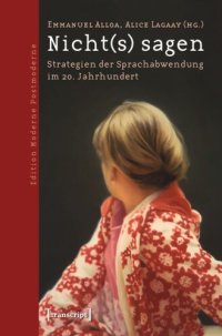 cover of the book Nicht(s) sagen: Strategien der Sprachabwendung im 20. Jahrhundert