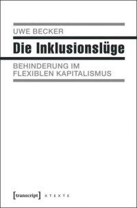 cover of the book Die Inklusionslüge: Behinderung im flexiblen Kapitalismus