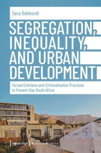 cover of the book Segregation, Inequality, and Urban Development: Forced Evictions and Criminalisation Practices in Present-Day South Africa