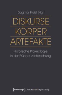 cover of the book Diskurse - Körper - Artefakte: Historische Praxeologie in der Frühneuzeitforschung