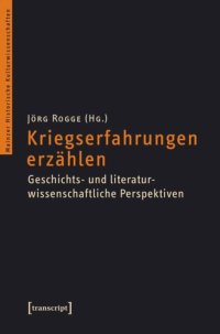 cover of the book Kriegserfahrungen erzählen: Geschichts- und literaturwissenschaftliche Perspektiven