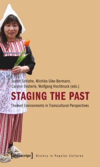 cover of the book Staging the Past: Themed Environments in Transcultural Perspectives