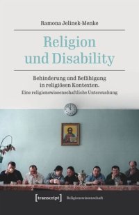 cover of the book Religion und Disability: Behinderung und Befähigung in religiösen Kontexten. Eine religionswissenschaftliche Untersuchung