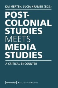 cover of the book Postcolonial Studies Meets Media Studies: A Critical Encounter