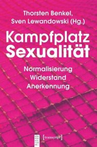 cover of the book Kampfplatz Sexualität: Normalisierung - Widerstand - Anerkennung