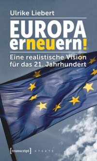 cover of the book Europa erneuern!: Eine realistische Vision für das 21. Jahrhundert