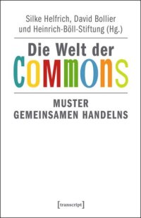 cover of the book Die Welt der Commons: Muster gemeinsamen Handelns