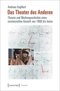 cover of the book Das Theater des Anderen: Theorie und Mediengeschichte einer existenziellen Gestalt von 1800 bis heute