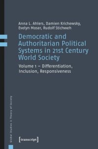 cover of the book Democratic and Authoritarian Political Systems in 21st Century World Society: Vol. 1 - Differentiation, Inclusion, Responsiveness