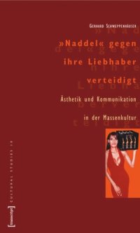 cover of the book »Naddel« gegen ihre Liebhaber verteidigt: Ästhetik und Kommunikation in der Massenkultur