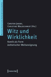 cover of the book Witz und Wirklichkeit: Komik als Form ästhetischer Weltaneignung