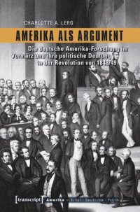 cover of the book Amerika als Argument: Die deutsche Amerika-Forschung im Vormärz und ihre politische Deutung in der Revolution von 1848/49